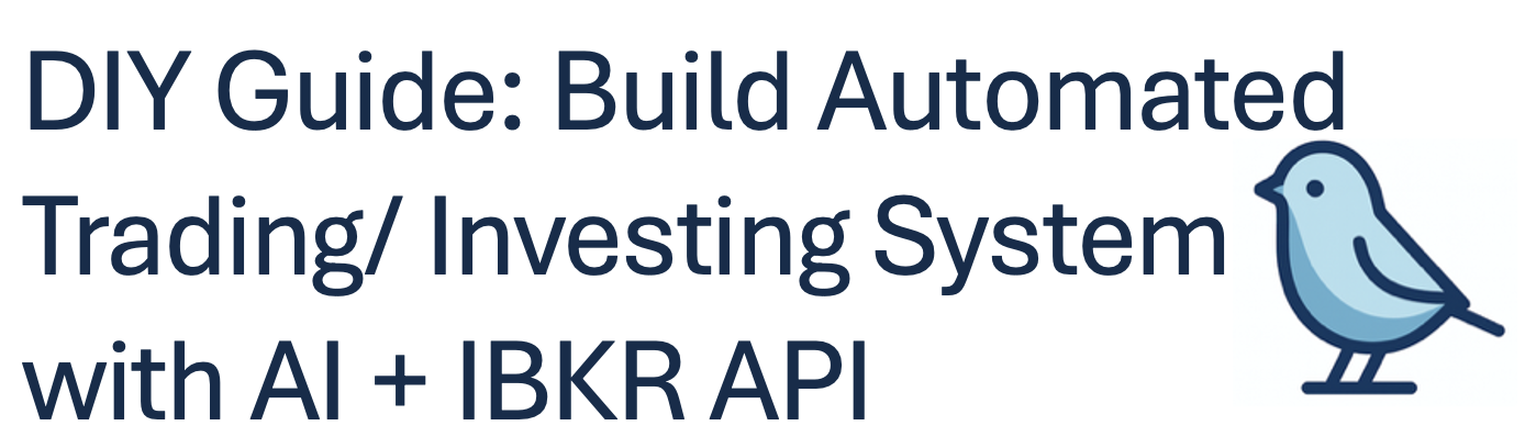 DIY Guide: Build Automated Trading/ Investing System with AI + IBKR API